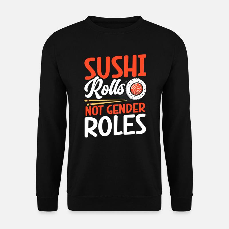 Sushi Rolls No Gender Roles - Unisex Sweatshirt - black