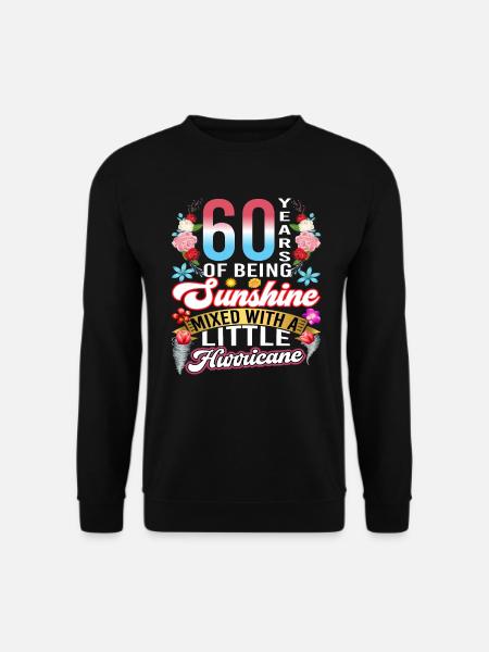 60 Jahre Sonnenschein, Gemischt Mit Einem Kleinen - Unisex Pullover - Schwarz