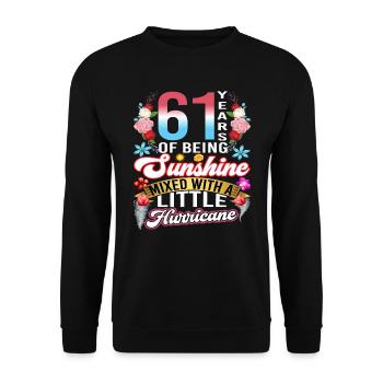 61 years of sunshine mixed with a small - Unisex Sweatshirt - black - Front - Alina (178cm) & Michal (187cm)