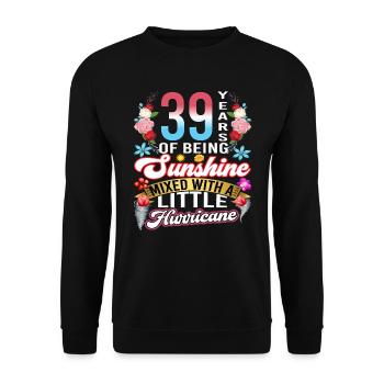 39 years of sunshine mixed with a small - Unisex Sweatshirt - black - Front - Alina (178cm) & Michal (187cm)