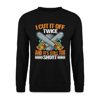Cut It Off Twice | Carpenter Shirt | Woodworker - Unisex Sweatshirt - black - Front - Alina (178cm) & Michal (187cm)