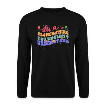 C’est une chose de fleur que vous ne comprenez pas - Sweat-shirt Unisexe - noir - Devant - Alina (178cm) & Michal (187cm)