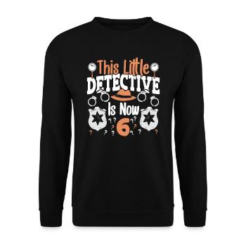 This little detective is now 6 years old, 6 - Unisex Sweatshirt - black - Front - Alina (178cm) & Michal (187cm)