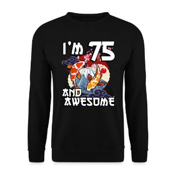 I Am 75 And Awesome Japanese Carp Koi - Unisex Sweatshirt - black - Front - Alina (178cm) & Michal (187cm)