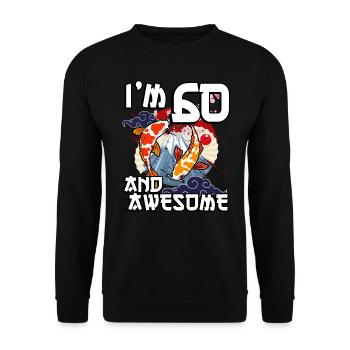 I Am 60 And Awesome Japanese Carp Koi - Unisex Sweatshirt - black - Front - Alina (178cm) & Michal (187cm)