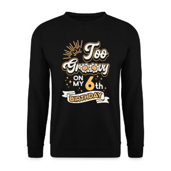 Trop groovy sur mon 6ème anniversaire Six ans Bday - Sweat-shirt Unisexe - noir - Devant - Alina (178cm) & Michal (187cm)