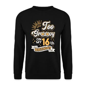 To Groovy On My 16th Birthday Sixteen - Unisex Sweatshirt - black - Front - Alina (178cm) & Michal (187cm)