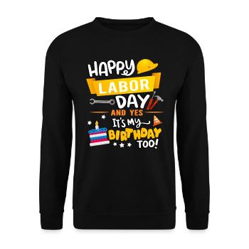 Alles Gute Zum Tag Der Arbeit Und Ja, Ich Habe - Unisex Pullover - Schwarz - Vorne - Alina (178cm) & Michal (187cm)