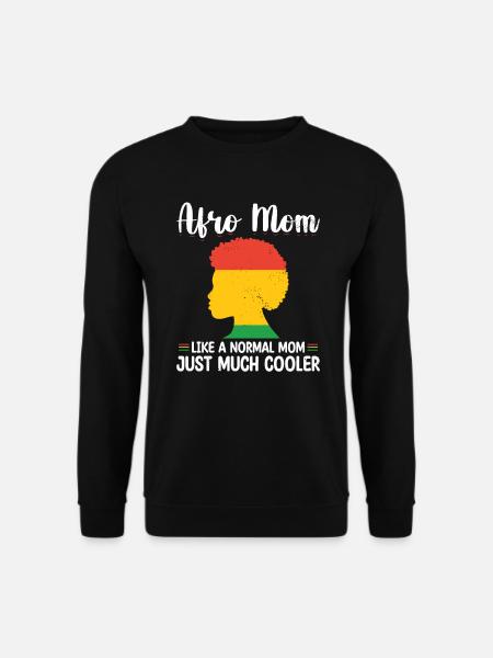 Afro Mom Like A Normal Mom Just Much Cooler Black - Unisex Pullover - Schwarz