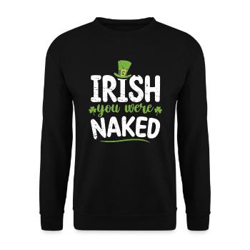 Irish You Were Naked Green Shamrock Ireland - Unisex Sweatshirt - black - Front - Alina (178cm) & Michal (187cm)