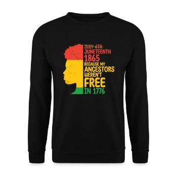 July 4 Juneteenth 1865 Because My Ancestors - Unisex Sweatshirt - black - Front - Alina (178cm) & Michal (187cm)