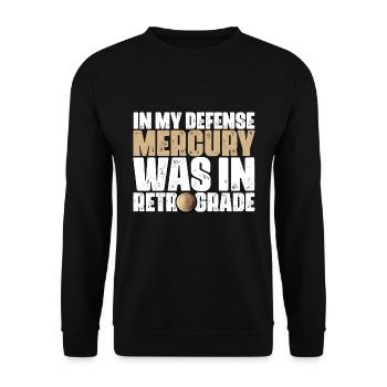 In My Defense Funny Mercury Retrograde Astrology A - Unisex Sweatshirt - black - Front - Alina (178cm) & Michal (187cm)