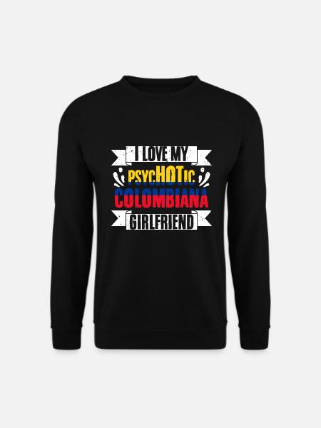 I Love My Psychotic Colombiana Girlfriend Funny - Unisex Pullover - Schwarz