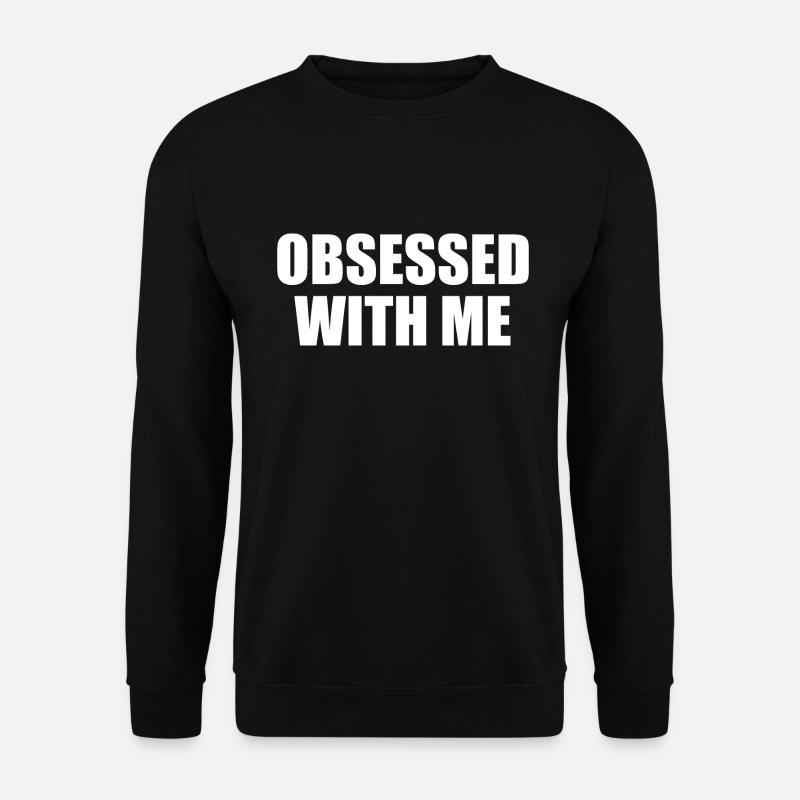 obsessed with me - Unisex Pullover - Schwarz