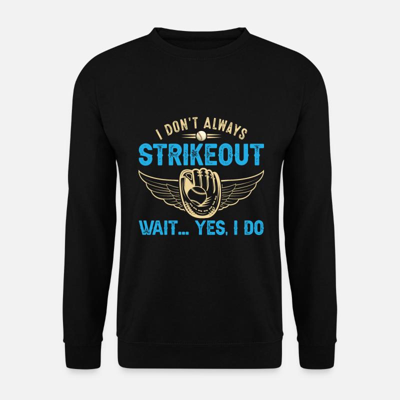 Ich streiche nicht immer Warte ... Ja, ich tue - - Unisex Pullover - Schwarz