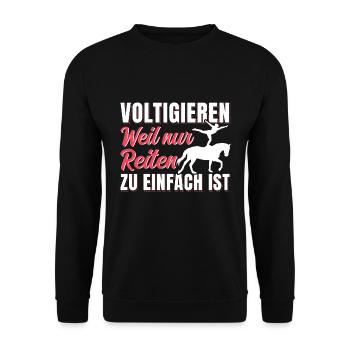 Voltigieren Reitsport Weil Reiten zu einfach ist - Unisex Pullover - Schwarz - Vorne - Alina (178cm) & Michal (187cm)