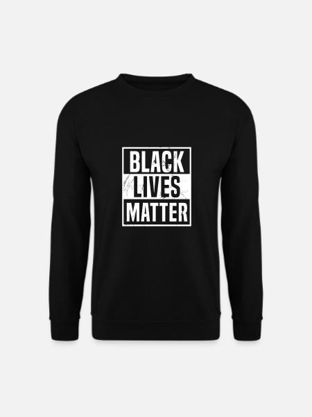 Black Lives Matter! Black Power Anti Rac BLM - Unisex Sweatshirt - black