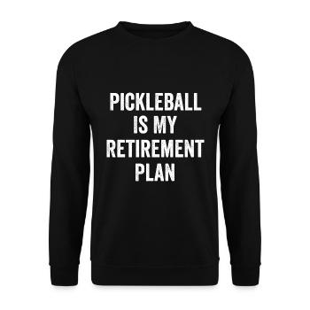 Pickleball ist der Jahrgang meines Altersvorsorgeplans - Unisex Pullover - Schwarz - Vorne - Alina (178cm) & Michal (187cm)