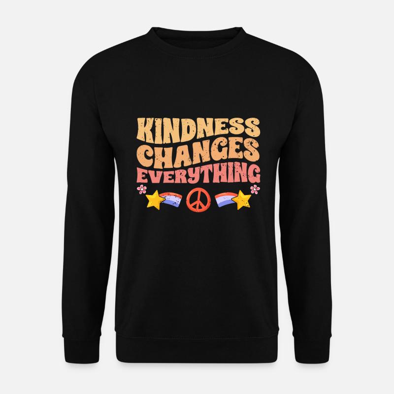 Kindness Changes Everything A Humanity - Unisex Sweatshirt - black