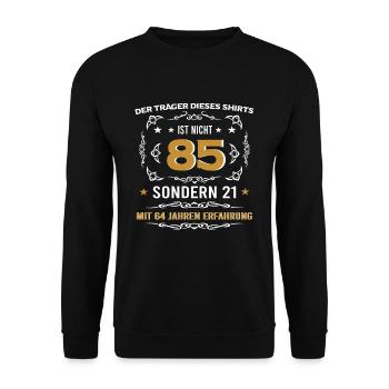 85. Geburtstag, lustige vintage Alters Sprüche - Unisex Pullover - Schwarz - Vorne - Alina (178cm) & Michal (187cm)