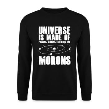Universe of protons neurons electrons Morons - Unisex Sweatshirt - black - Front - Alina (178cm) & Michal (187cm)