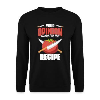 Your opinion was not in the recipe — Funny - Unisex Sweatshirt - black - Front - Alina (178cm) & Michal (187cm)