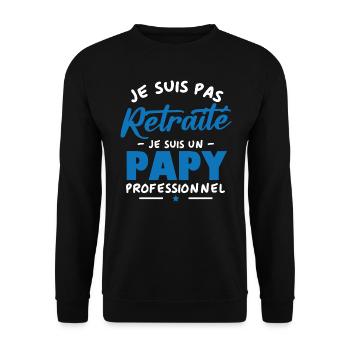 Je suis Pas Retraité je suis un Papy Professionnel - Sweat-shirt Unisexe - noir - Devant - Alina (178cm) & Michal (187cm)