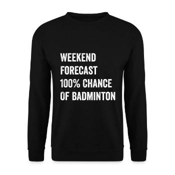 Weekend Forecast Funny Badminton Lover - Unisex Sweatshirt - black - Front - Alina (178cm) & Michal (187cm)