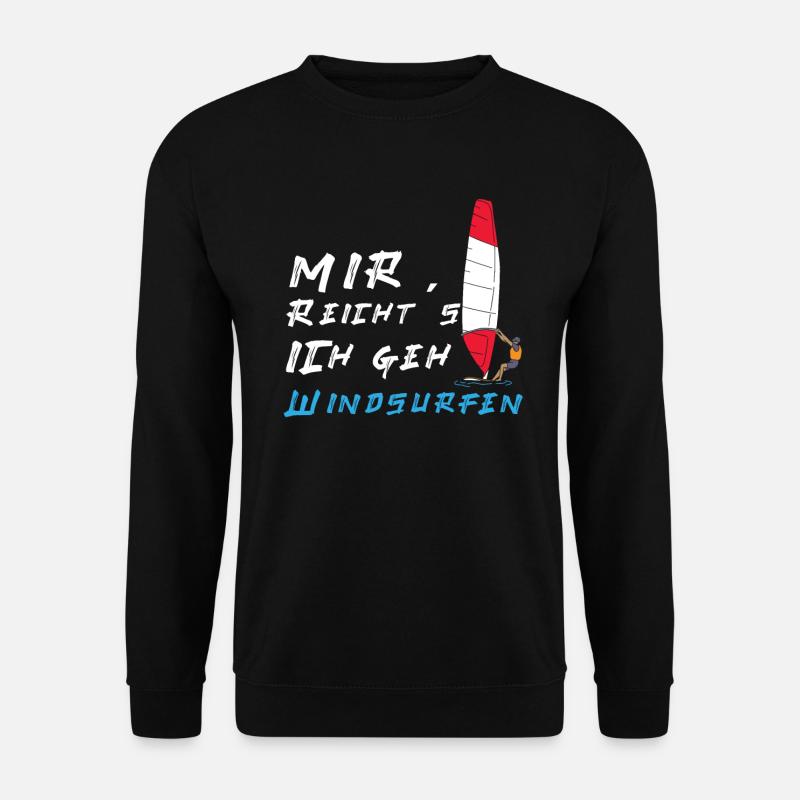 Windsurfen Windsurfer Mir reichts ich geh Windsurf - Unisex Pullover - Schwarz