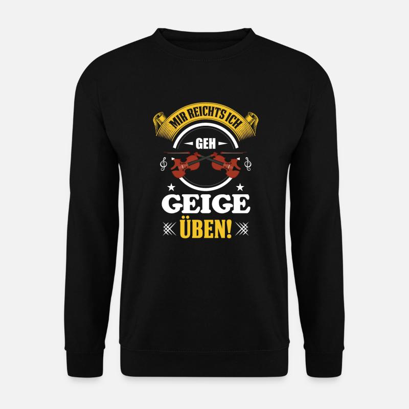 Geige Üben Geiger Violinist Geigenspieler Geschenk - Unisex Pullover - Schwarz