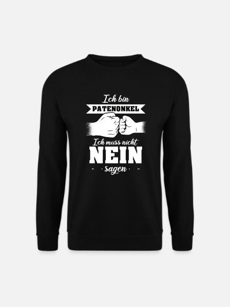 Patenonkel Ich muss nicht Nein sagen Geschenk - Unisex Pullover - Schwarz