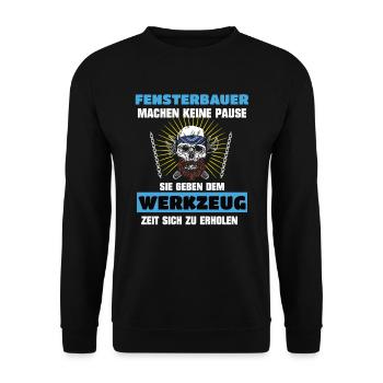 Fensterbauer Fenstermonteur Machen keine Pause - Unisex Pullover - Schwarz - Vorne - Alina (178cm) & Michal (187cm)