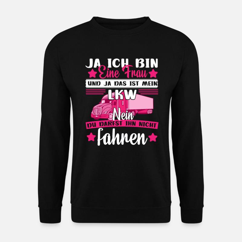 LKW Frau Lasterfahrerin Fernfahrerinnen - Unisex Pullover - Schwarz