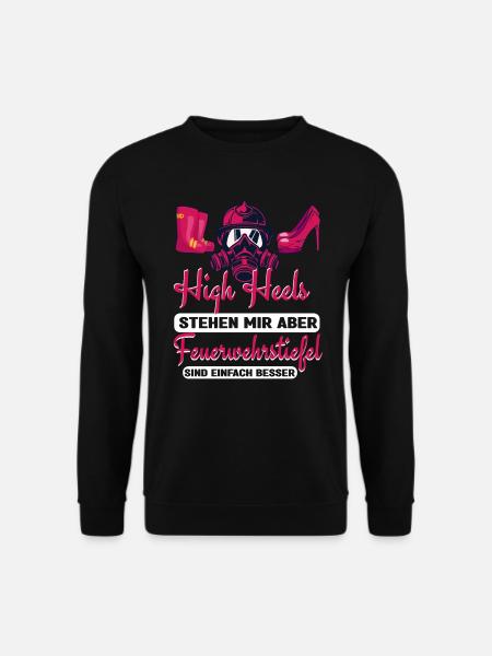 Feuerwehrfrau Feuerwehr Vergiss die High Heels - Unisex Pullover - Schwarz