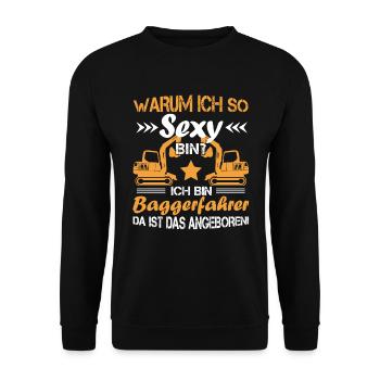 Bagger Baggerfahrer Warum ich so sexy bin? - Unisex Pullover - Schwarz - Vorne - Alina (178cm) & Michal (187cm)