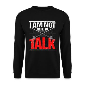 Fechten Fechtsport I am not here to talk - Unisex Pullover - Schwarz - Vorne - Alina (178cm) & Michal (187cm)