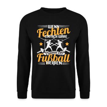 Fechter Wenn Fechten einfach wäre würde es Fußball - Unisex Pullover - Schwarz - Vorne - Alina (178cm) & Michal (187cm)