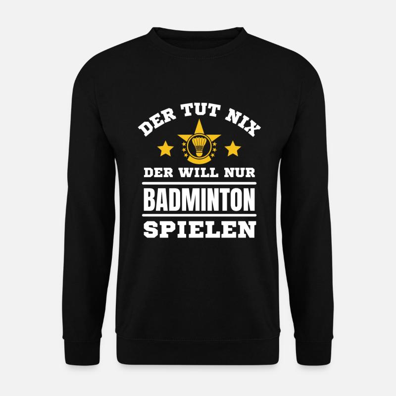 Badminton lustiger Spruch - Unisex Pullover - Schwarz