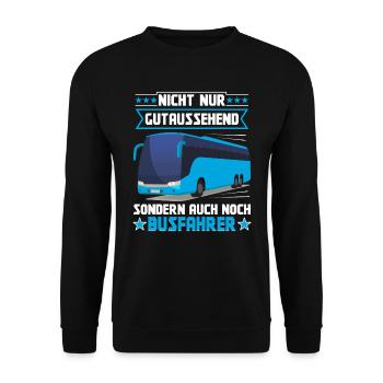 Busfahrer Bus Nicht nur gutaussehend - Unisex Pullover - Schwarz - Vorne - Alina (178cm) & Michal (187cm)