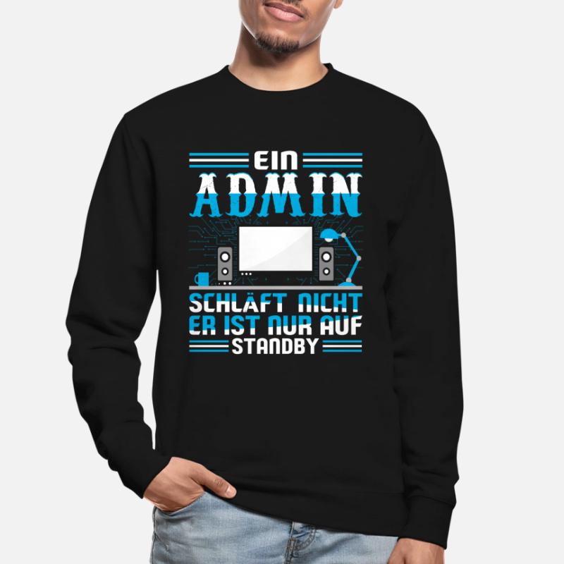 Admin Ein Administrator schläft nicht Unisex Pullover