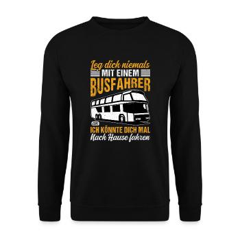 Bus Leg dich niemals mit einem Busfahrer an - Unisex Pullover - Schwarz - Vorne - Alina (178cm) & Michal (187cm)