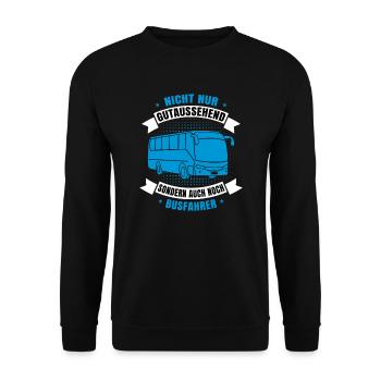 Busfahrer Bus Nicht nur gutaussehend - Unisex Pullover - Schwarz - Vorne - Alina (178cm) & Michal (187cm)