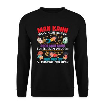 Erzieherin Man kann Glück nicht kaufen - Unisex Pullover - Schwarz - Vorne - Alina (178cm) & Michal (187cm)