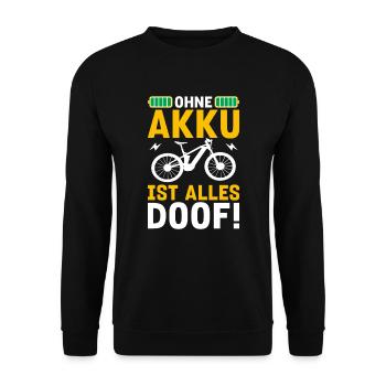 E-Bike Elektrofahrrad Ohne Akku ist alles Doof - Unisex Pullover - Schwarz - Vorne - Alina (178cm) & Michal (187cm)