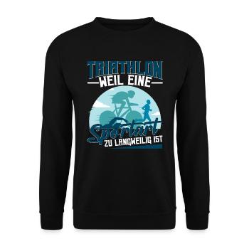 Triathlon weile eine Sportart zu langweilig ist - Unisex Pullover - Schwarz - Vorne - Alina (178cm) & Michal (187cm)