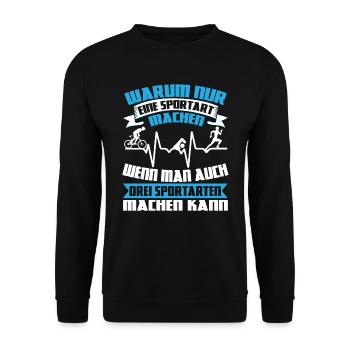 Triathlon Triathlet Warum nur eine Sportart machen - Unisex Pullover - Schwarz - Vorne - Alina (178cm) & Michal (187cm)