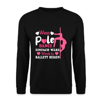 Pole Dance Wenn es einfach wäre - Unisex Pullover - Schwarz - Vorne - Alina (178cm) & Michal (187cm)