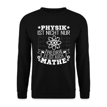 Physiker Physik ist nicht nur Theorie - Unisex Pullover - Schwarz - Vorne - Alina (178cm) & Michal (187cm)