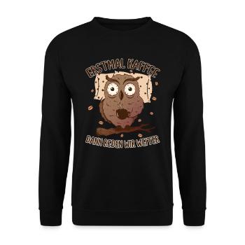 Nachteule im Einsatz Eule Kaffee Morgenmuffel - Unisex Pullover - Schwarz - Vorne - Alina (178cm) & Michal (187cm)
