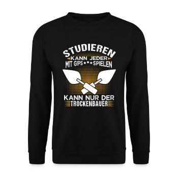 Trockenbauer Trockenbaumonteur Studieren kann jede - Unisex Pullover - Schwarz - Vorne - Alina (178cm) & Michal (187cm)